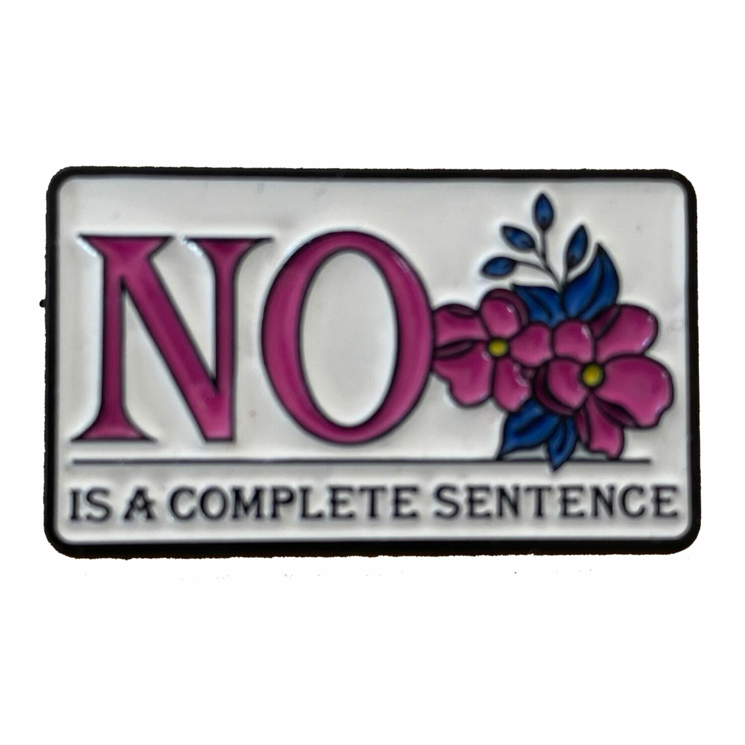 Pin's féministe " No is a complete sentence"