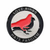 Pin-s militants love birbs hate fascism Le Misanthrope Pin-s militants love birbs hate fascism Le Misanthrope