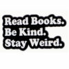 Pin's militant "Read books, Be kind, Stay Weird" Le Misanthrope