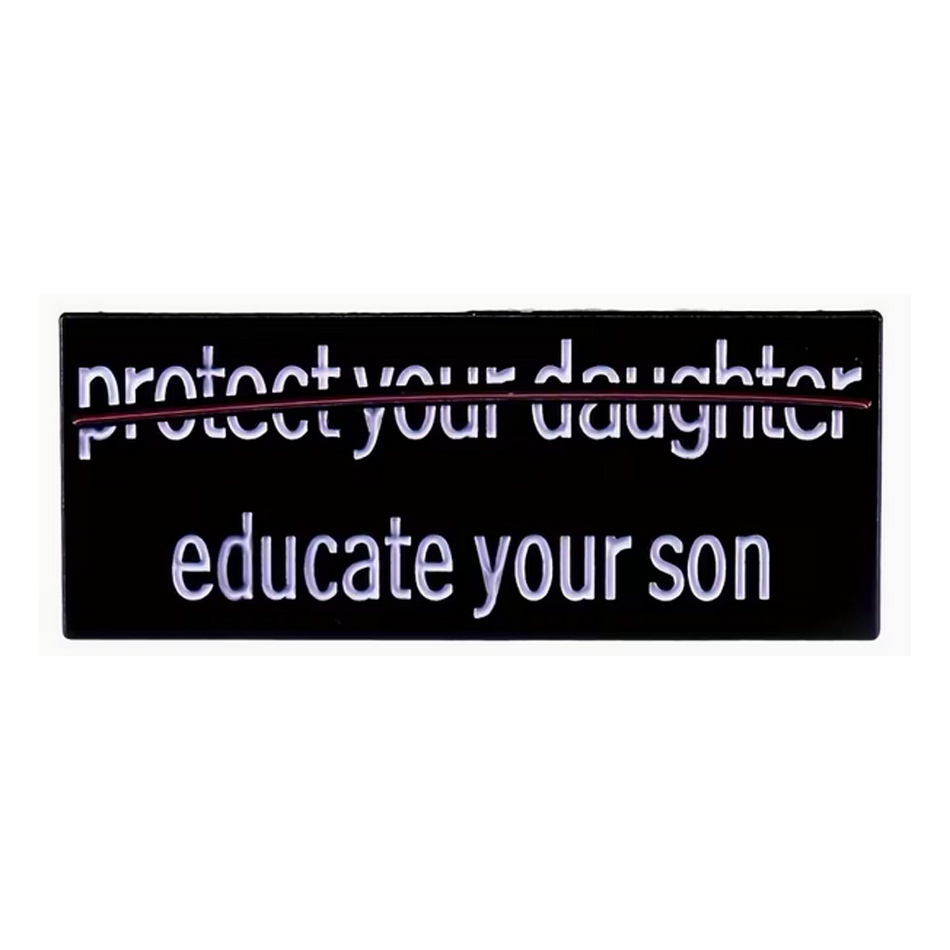 pin's militant "protect your daughter / Educate your son" Le Misanthrope pin's militant "protect your daughter / Educate your son" Le Misanthrope