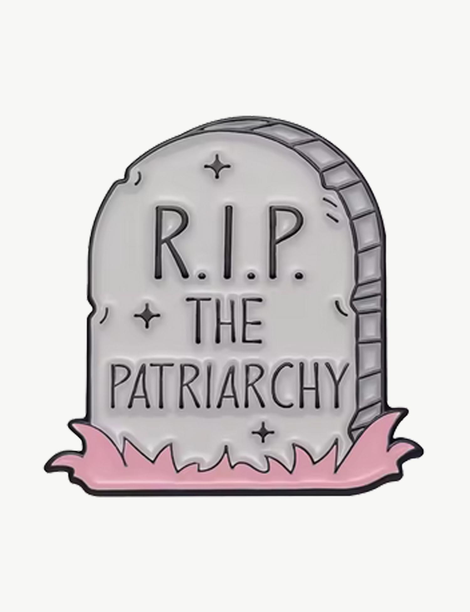 Pin's militant " R.I.P the patriarchy"