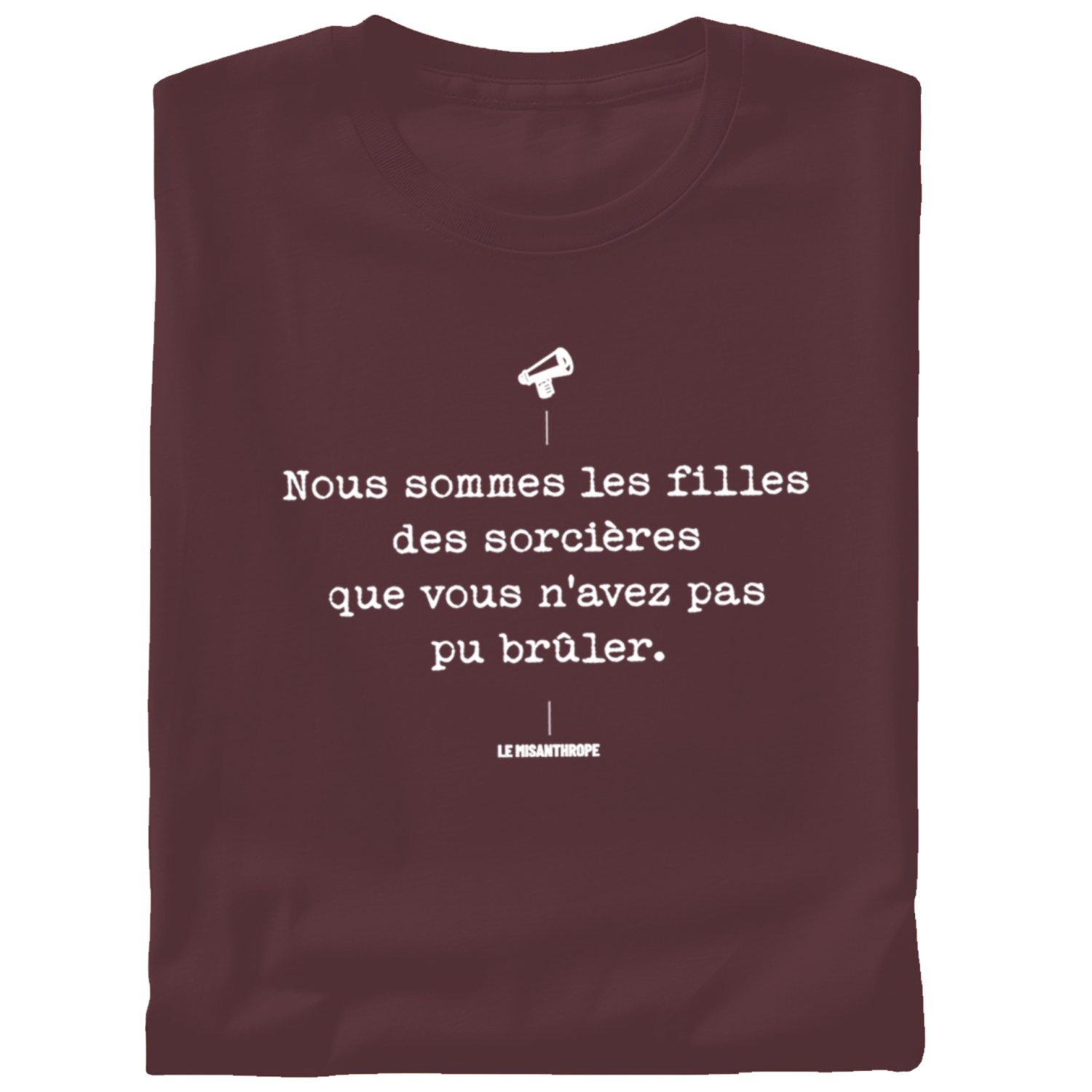 T-shirt militant en coton bio "Nous sommes les filles des sorcières que vous n'avez pas pu brûler", conçu par Le Misanthrope.