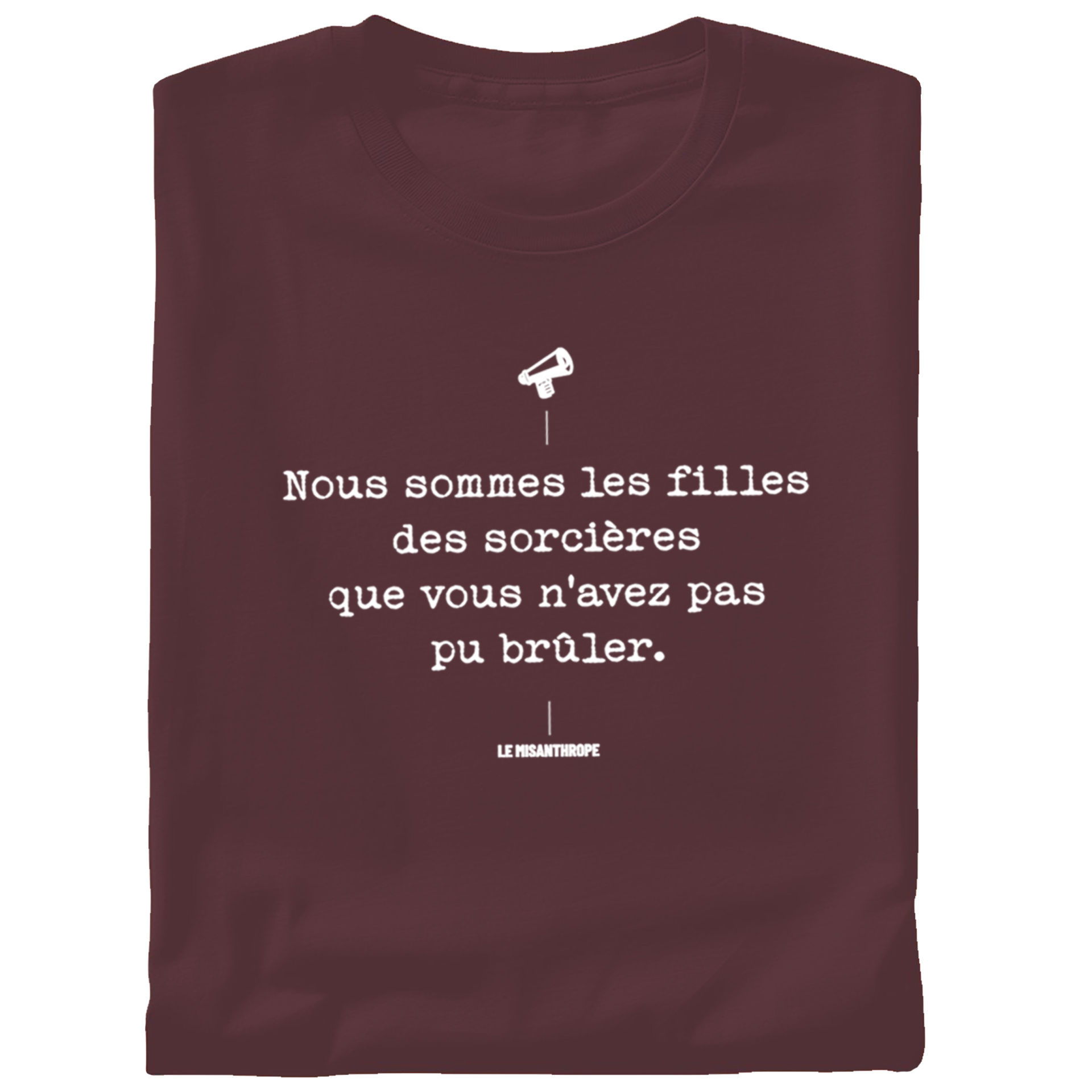 T-shirt militant en coton bio "Nous sommes les filles des sorcières que vous n'avez pas pu brûler", conçu par Le Misanthrope.