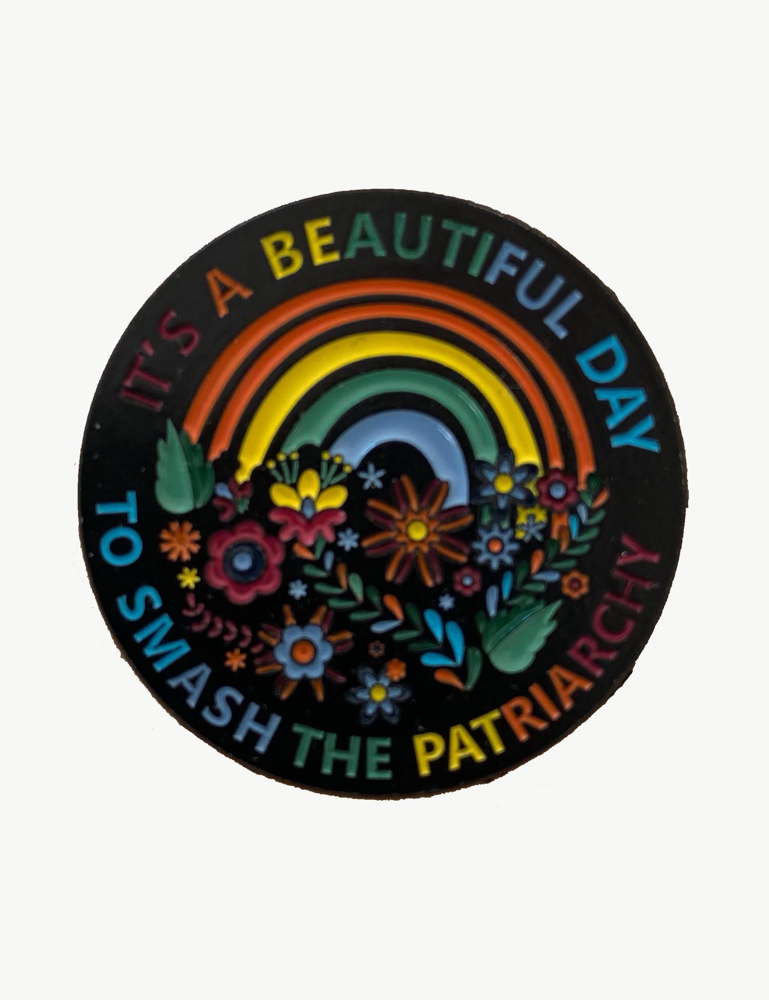 Pin's militant "It's a beautiful day to smash the patriarchy"