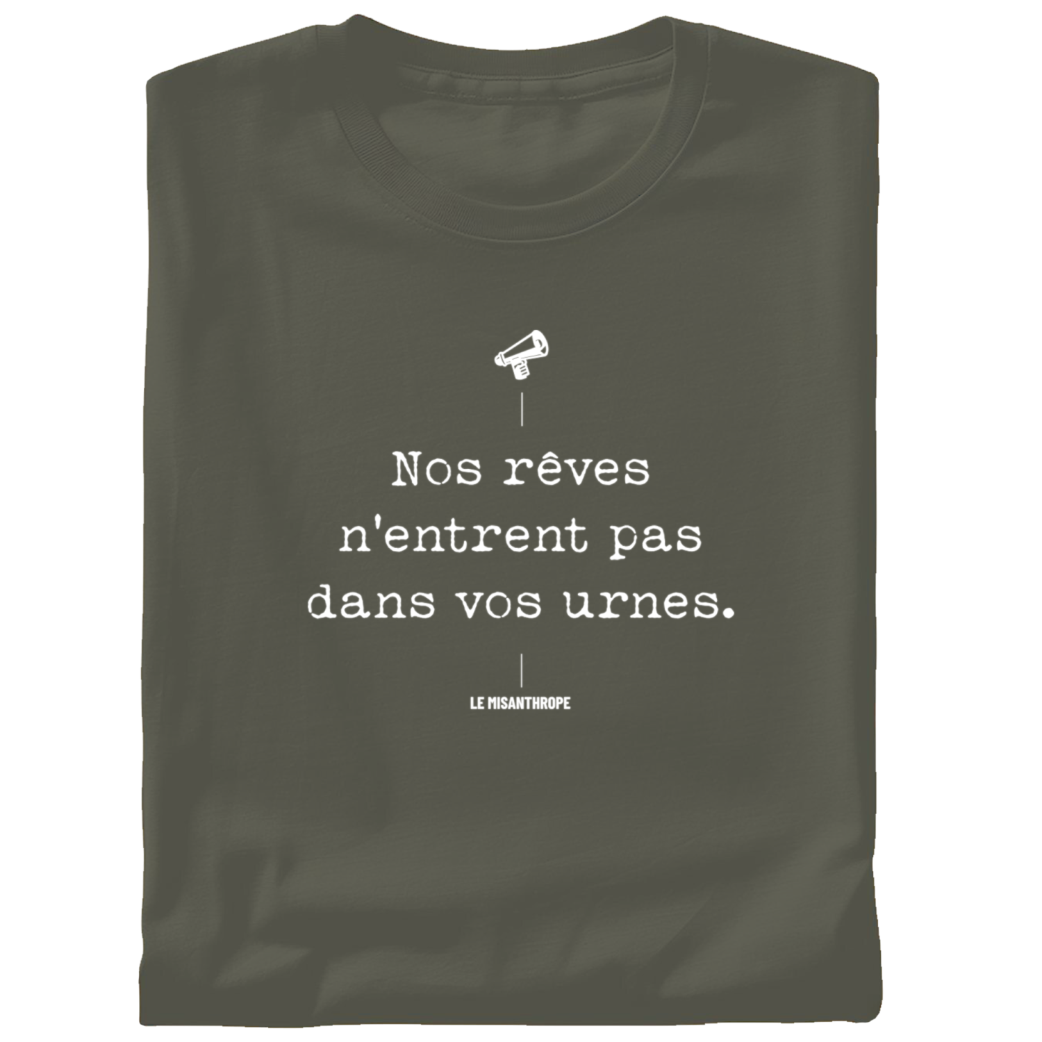 T-Shirt militant "Nos rêves n'entrent pas dans vos urnes"