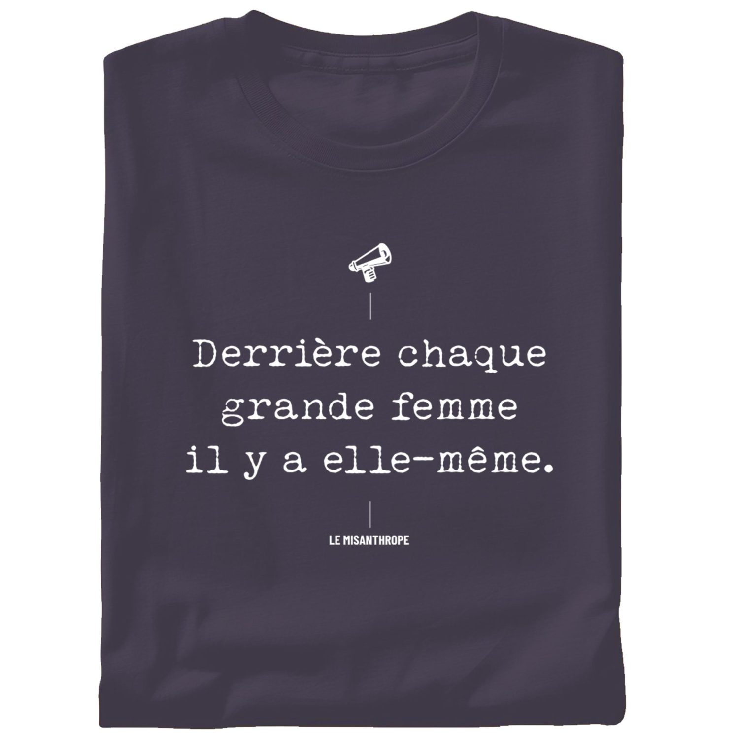 T-shirt féministe derrière chaque grande femme il y a elle même coton bio message engagé femme