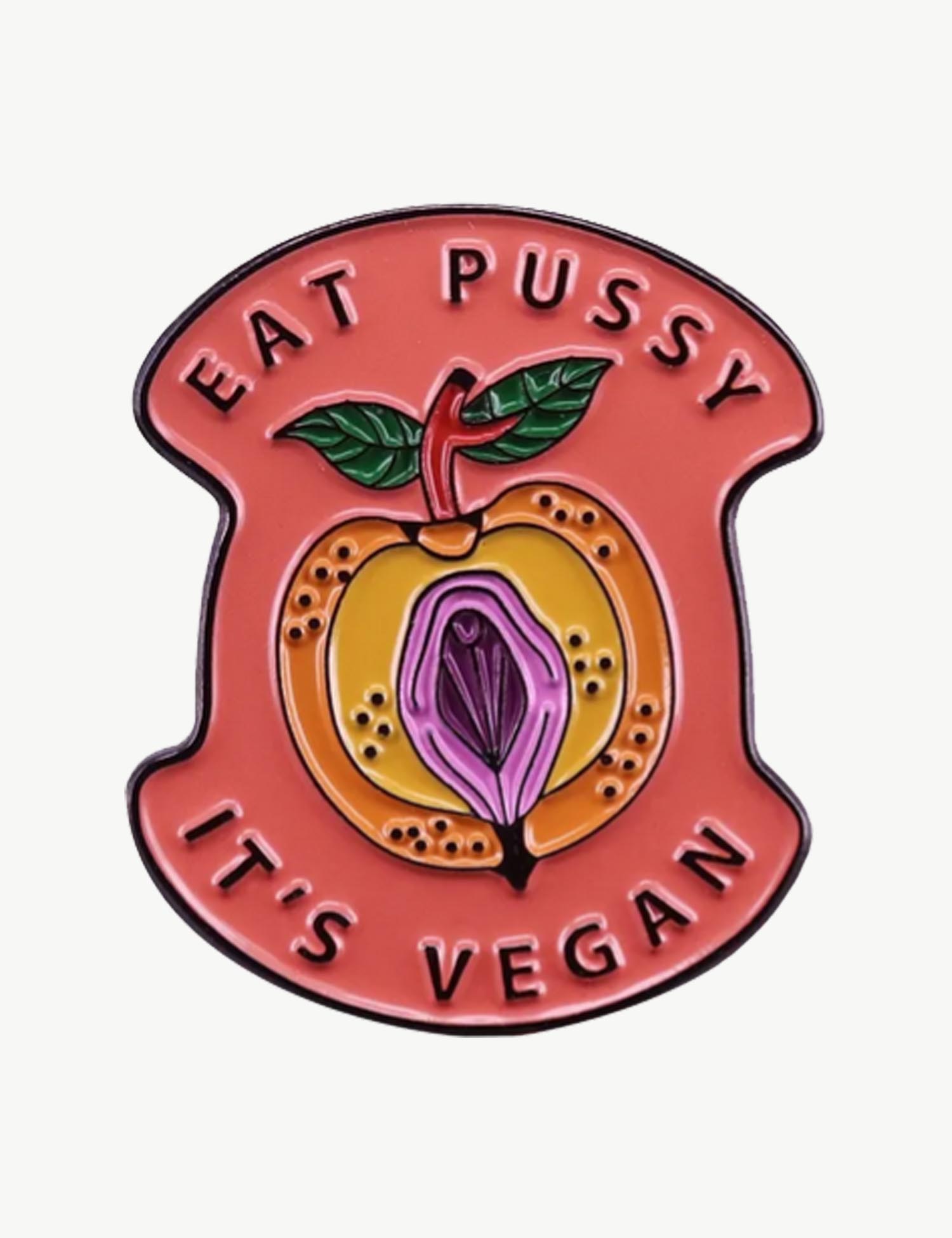 Pin's féministe "Eat Pussy it's Vegan"
