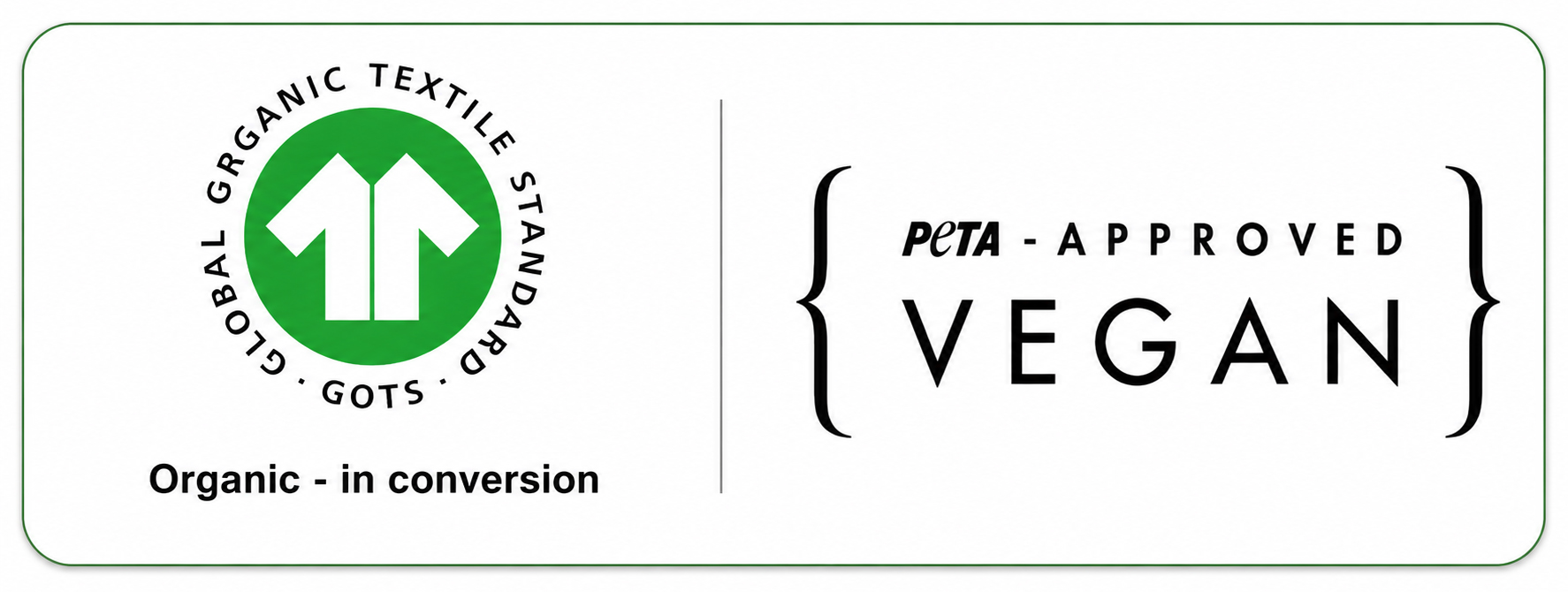 Labels GOTS Organic in Conversion et PETA Approved Vegan