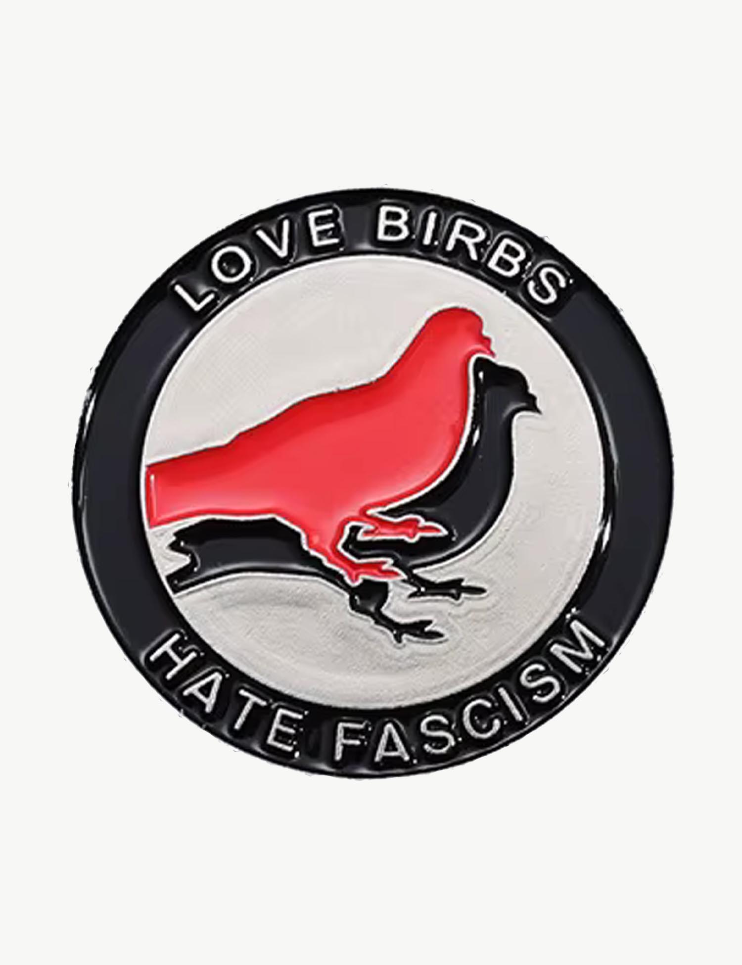 Pin's antifasciste "Love birbs Hate fascism "