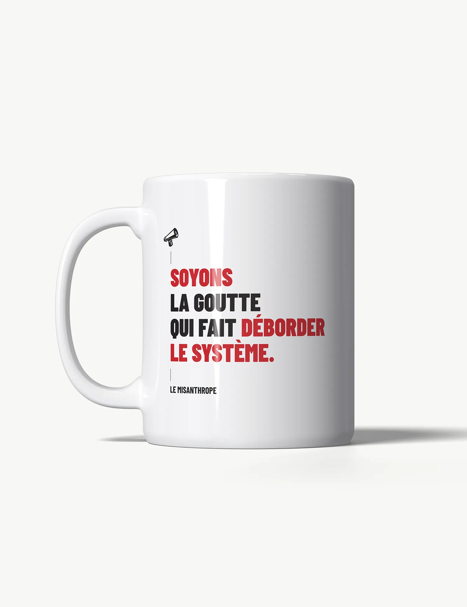 Mug militant "soyons la goutte d’eau qui fait déborder le système" tasse engagée Le Misanthrope message politique