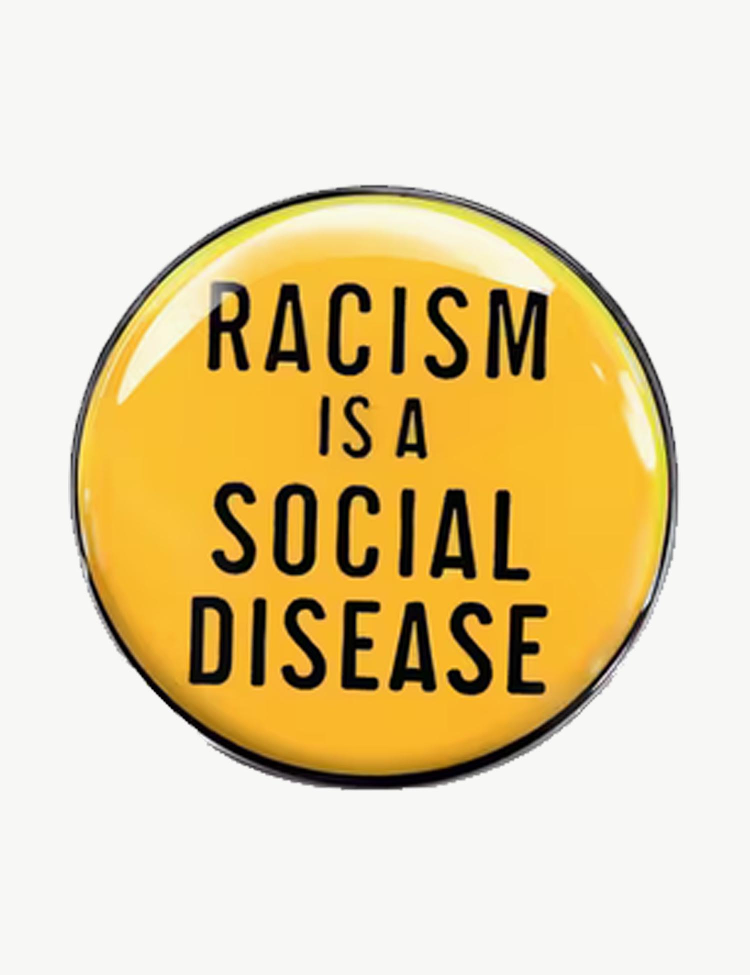 Pin's militant Racism is a social disease pour combattre le racisme